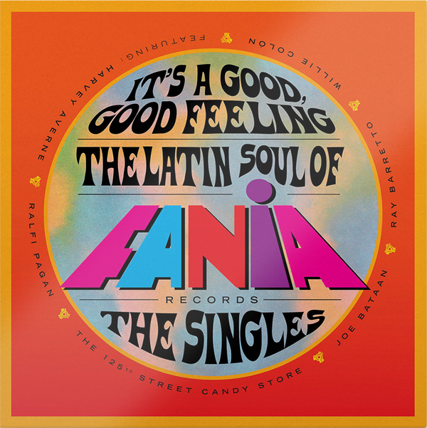 “It’s a Good Good Feeling: the Latin Soul of Fania Records: the Singles”